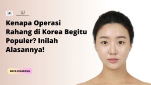 Kenapa Operasi Rahang di Korea Begitu Populer? Inilah Alasannya!