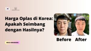 Harga Oplas di Korea: Apakah Seimbang dengan Hasilnya?