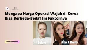Mengapa Harga Operasi Wajah di Korea Bisa Berbeda-Beda? Ini Faktornya