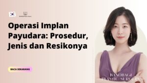 Operasi Implan Payudara: Prosedur, Jenis dan Resikonya