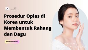 Prosedur Oplas di Korea untuk Membentuk Rahang dan Dagu