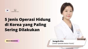 5 Jenis Operasi Hidung di Korea yang Paling Sering Dilakukan