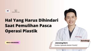 Hal Yang Harus Dihindari Saat Pemulihan Pasca Operasi Plastik