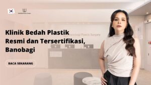 Klinik Bedah Plastik Resmi dan Tersertifikasi, Banobagi