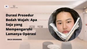 Durasi Prosedur Bedah Wajah: Apa Saja yang Mempengaruhi Lamanya Operasi