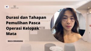 Durasi dan Tahapan Pemulihan Pasca Operasi Kelopak Mata