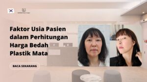 Faktor Usia Pasien dalam Perhitungan Harga Bedah Plastik Mata