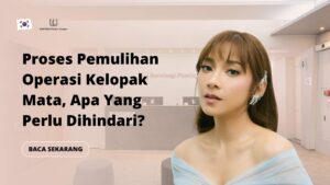 Proses Pemulihan Operasi Kelopak Mata, Apa Yang Perlu Dihindari?