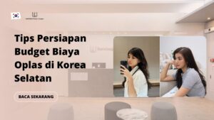 Tips Persiapan Budget Biaya Oplas di Korea Selatan
