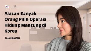 Alasan Banyak Orang Pilih Operasi Hidung Mancung di Korea